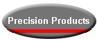 Precision Products